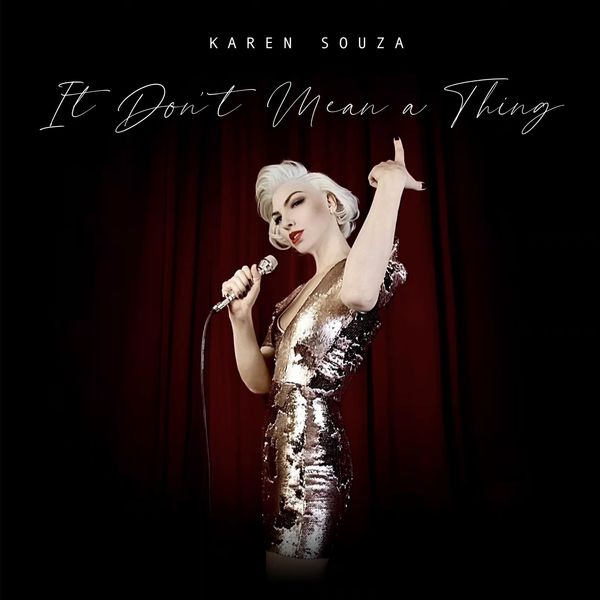 Karen Souza - It Don't Mean a Thing (If It Ain't Got That Swing) Karen Souza - It Don't Mean a Thing (If It Ain't Got That Swing)