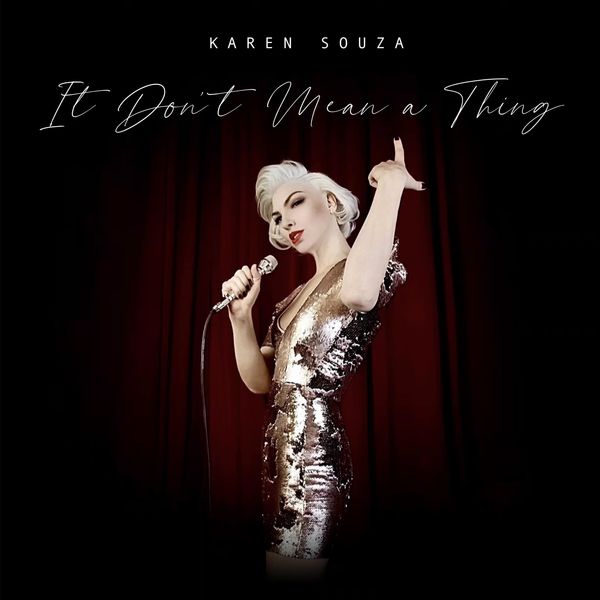 Karen Souza|It Don't Mean a Thing (If It Ain't Got That Swing)