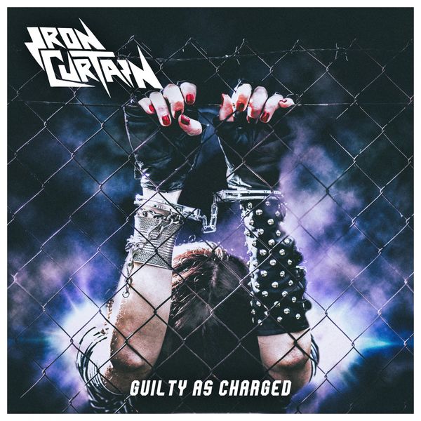 Iron Curtain - Guilty as Charged Iron Curtain - Guilty as Charged