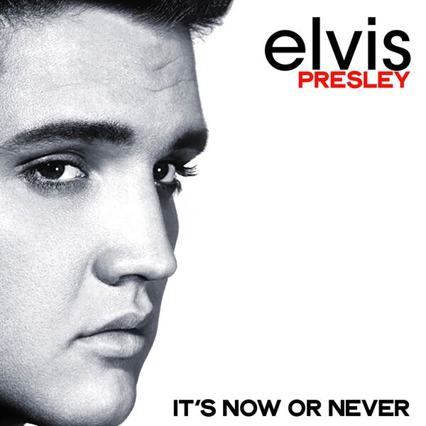 Elvis Presley|It's Now or Never (Remastered) Elvis Presley|It's Now or Never (Remastered)