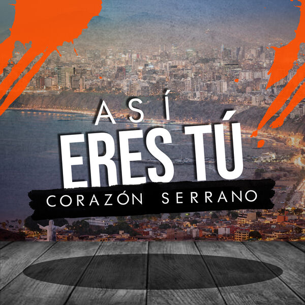 Corazón Serrano - Así Eres Tú Corazón Serrano - Así Eres Tú