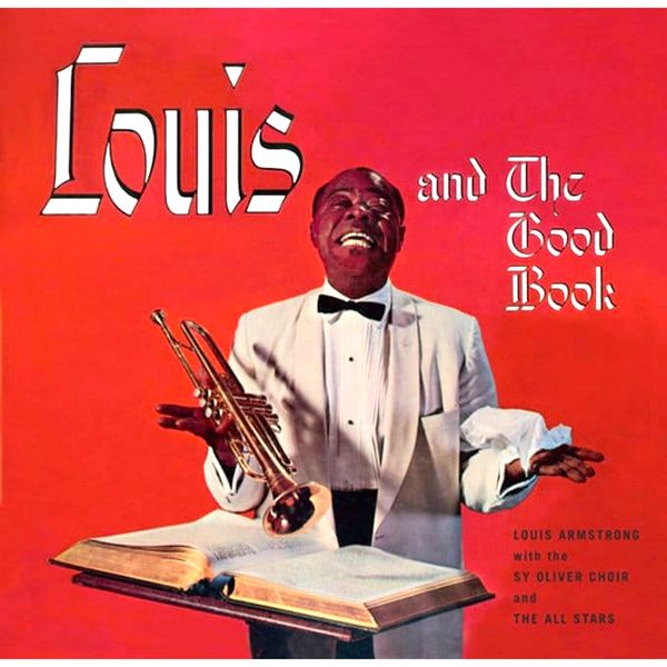 Louis Armstrong|Louis And The Good Book (Remastered) Louis Armstrong|Louis And The Good Book (Remastered)