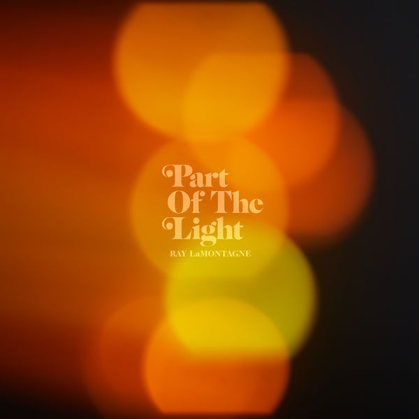 Ray LaMontagne - Part Of The Light Ray LaMontagne - Part Of The Light