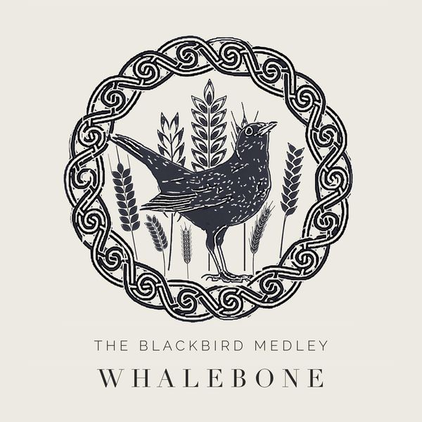 Whalebone - The Blackbird Medley Whalebone - The Blackbird Medley