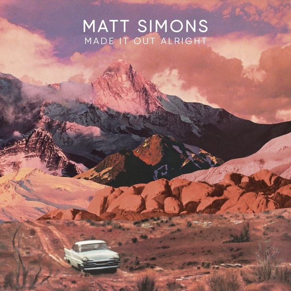 Matt Simons - Made It Out Alright Matt Simons - Made It Out Alright