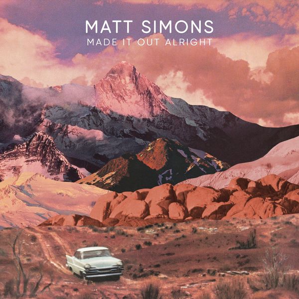 Matt Simons|Made It Out Alright