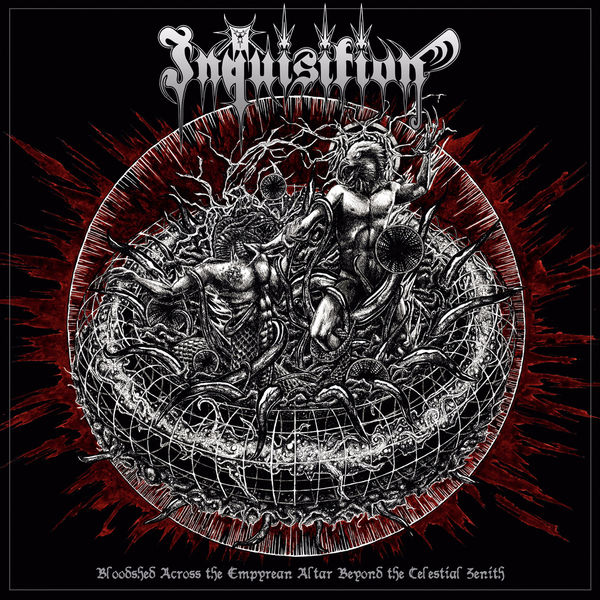 Inquisition|Bloodshed Across the Empyrean Altar Beyond the Celestial Zenith