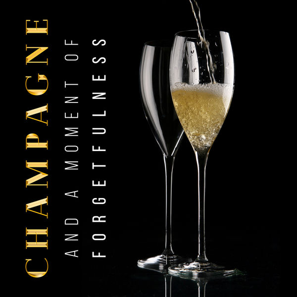 Various Artists - Champagne and a Moment of Forgetfulness Various Artists - Champagne and a Moment of Forgetfulness