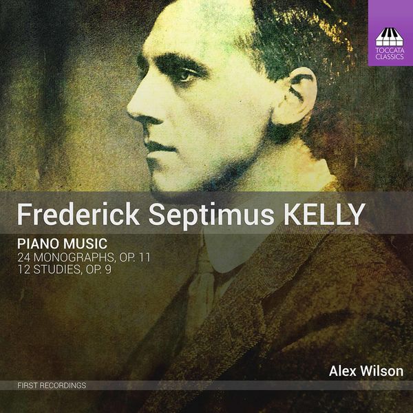 Alex Wilson - Kelly: Piano Works Alex Wilson - Kelly: Piano Works