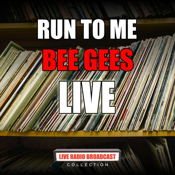 Bee Gees|Run To Me (Live)