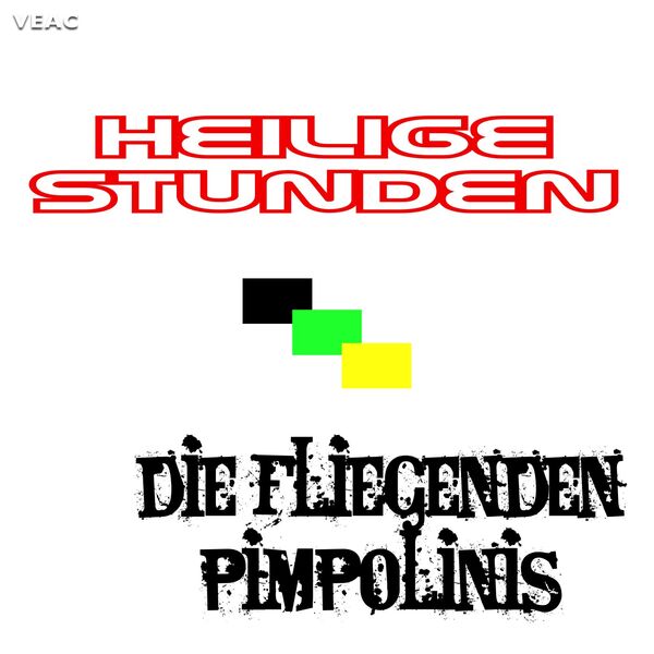 Die Fliegenden Pimpolinis - Heilige Stunden Die Fliegenden Pimpolinis - Heilige Stunden