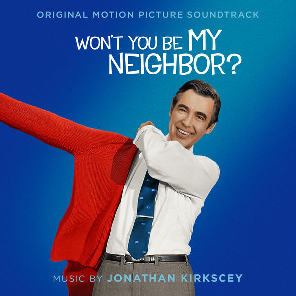 Jonathan Kirkscey|Won't You Be My Neighbor? (Original Motion Picture Soundtrack) Jonathan Kirkscey|Won't You Be My Neighbor? (Original Motion Picture Soundtrack)