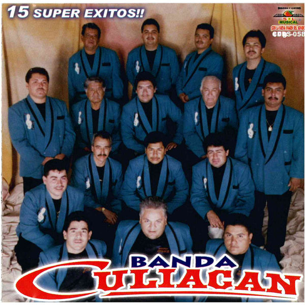 Banda Culiacán - 15 Super Exitos Banda Culiacán - 15 Super Exitos