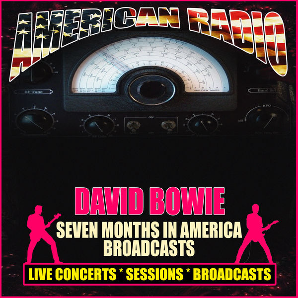 Seven Months in America Broadcasts (Live), David Bowie - Qobuz