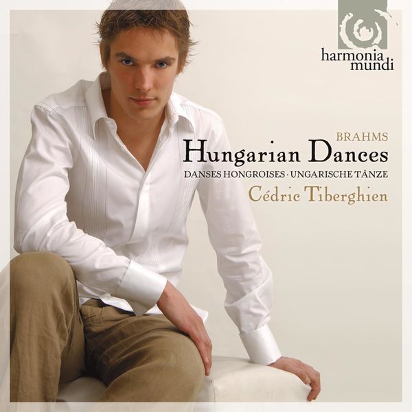 Cédric Tiberghien|Brahms: Hungarian Dances Cédric Tiberghien|Brahms: Hungarian Dances