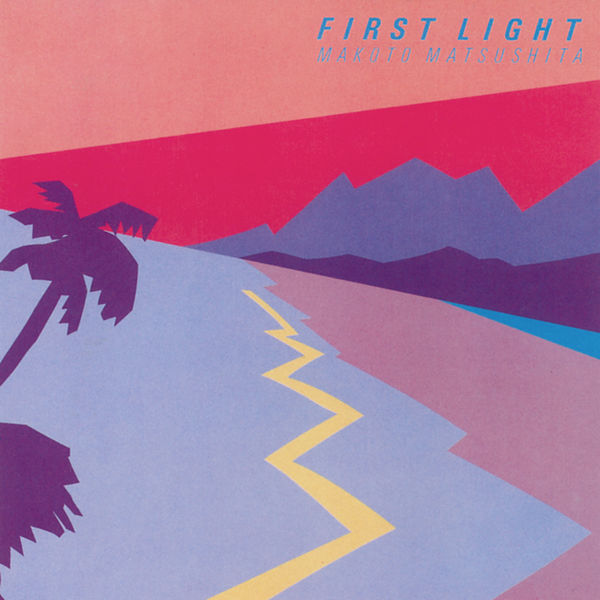 松下 誠|FIRST LIGHT (2018 Remaster) 松下 誠|FIRST LIGHT (2018 Remaster)