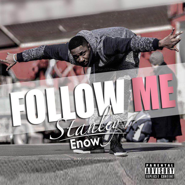 Stanley Enow - Follow Me Stanley Enow - Follow Me