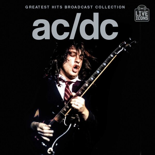 Greatest Hits Broadcast Collection, AC/DC - Qobuz