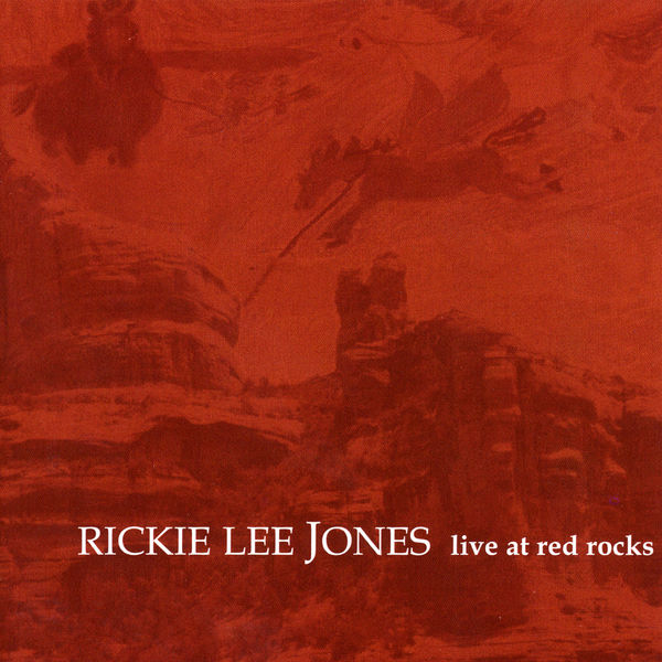 Rickie Lee Jones|Live at Red Rocks Rickie Lee Jones|Live at Red Rocks