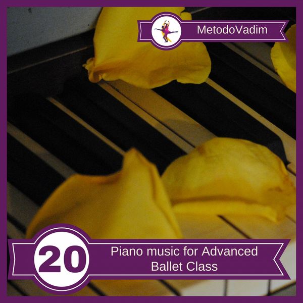 MetodoVadim|Piano music for Advanced Ballet Class