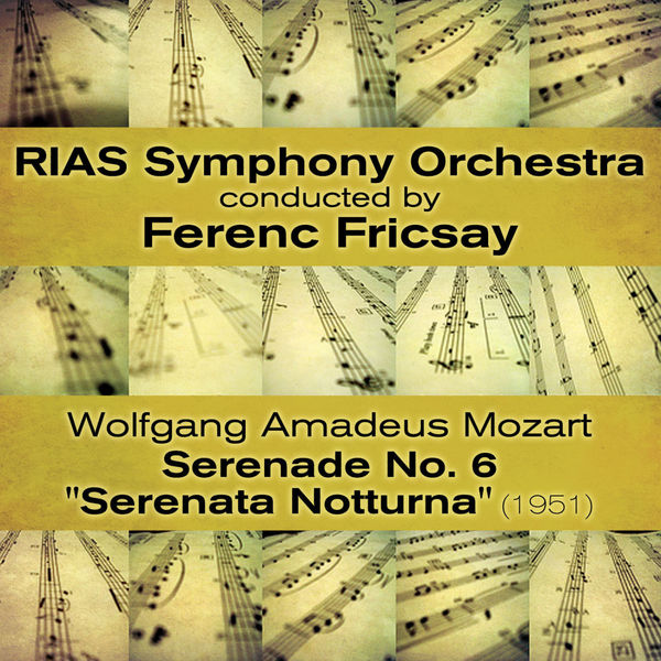 Rias Symphony Orchestra|Wolfgang Amadeus Mozart - Serenade No. 6 "Serenata Notturna" (1951)