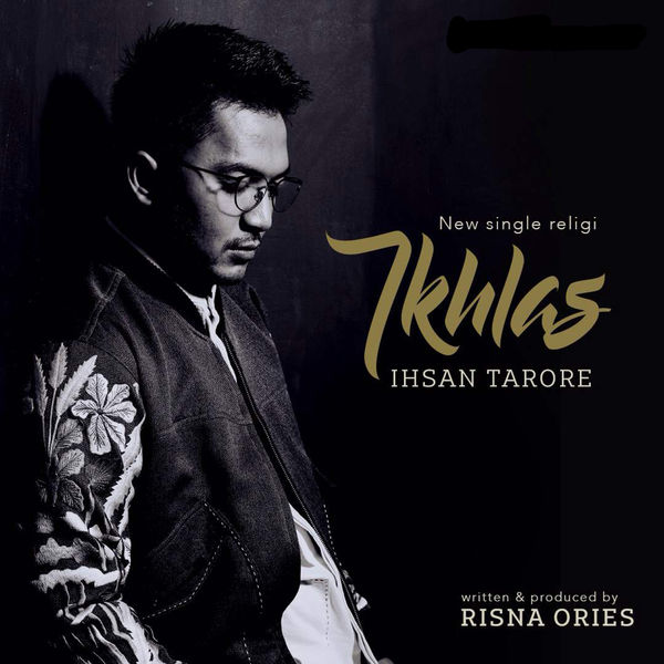 Ihsan Tarore|Ikhlas