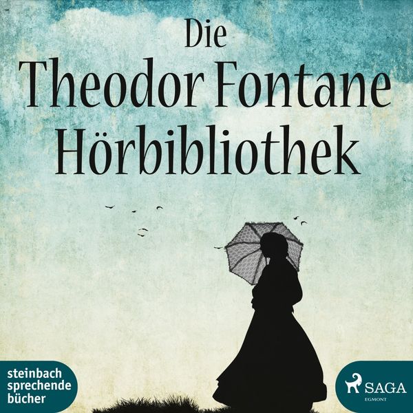 Theodor Fontane - Die Theodor Fontane Hörbibliothek Theodor Fontane - Die Theodor Fontane Hörbibliothek