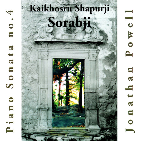Jonathan Powell - Sorabji: Piano Sonata No. 4 Jonathan Powell - Sorabji: Piano Sonata No. 4