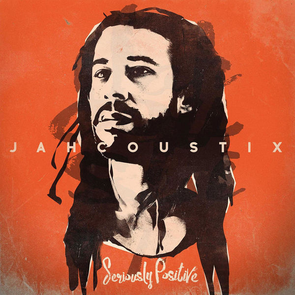 Jahcoustix - Seriously Positive Jahcoustix - Seriously Positive