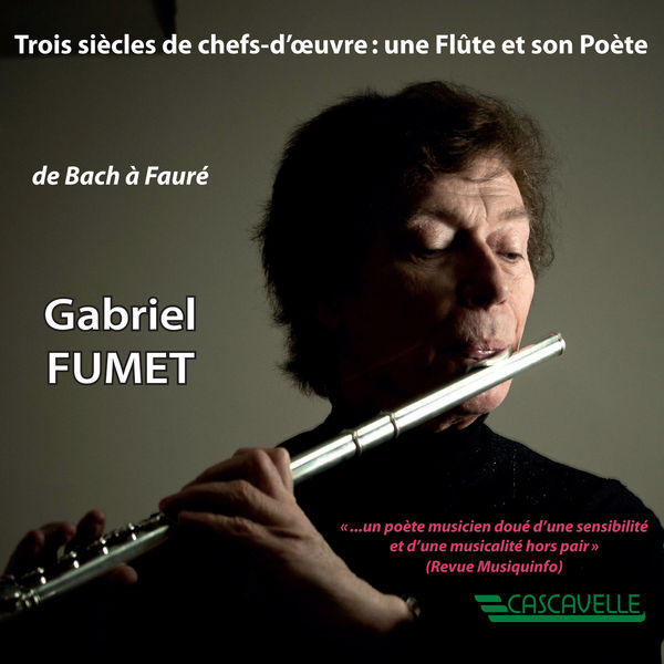 Gabriel Fumet|Bach - Telemann - Mozart - Fauré: Works for Flute