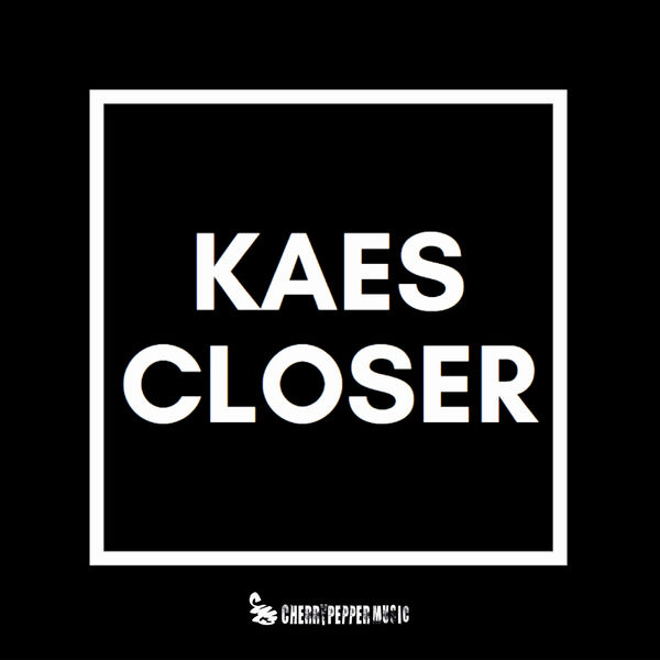 Kaes - Closer Kaes - Closer