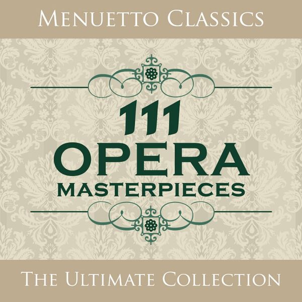 Various Artists - 111 Opera Masterpieces Various Artists - 111 Opera Masterpieces