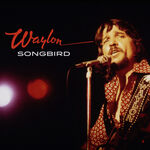 Waylon Jennings Songbird