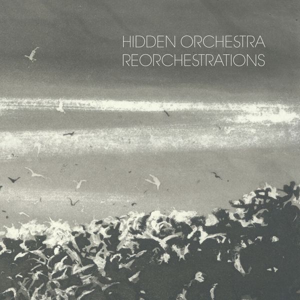 Hidden Orchestra|Reorchestrations