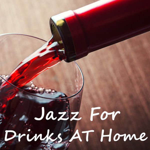 Various Artists - Jazz For Drinks At Home Various Artists - Jazz For Drinks At Home