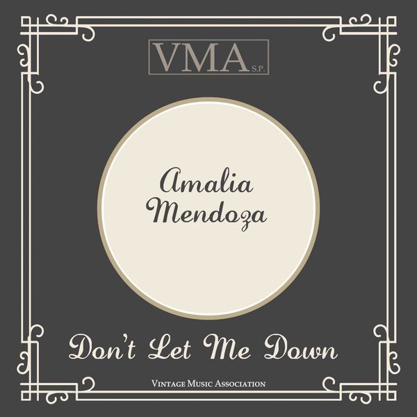 Amalia Mendoza - Don't Let Me Down Amalia Mendoza - Don't Let Me Down