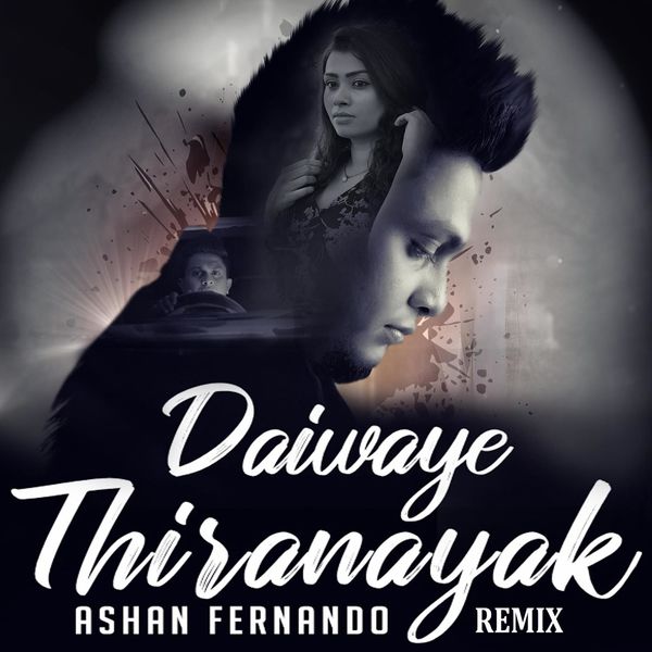 Ashan Fernando|Daiwaye Thiranayak ( Remix )