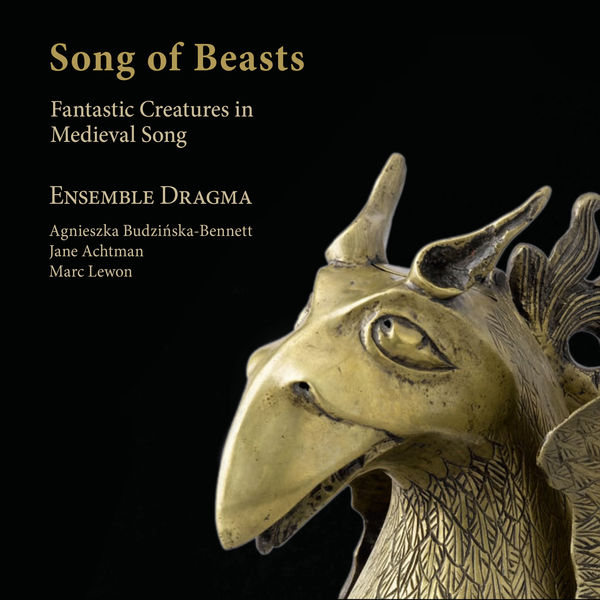 Ensemble Dragma - Song of Beasts. Fantastic Creatures in Medieval Songs Ensemble Dragma - Song of Beasts. Fantastic Creatures in Medieval Songs