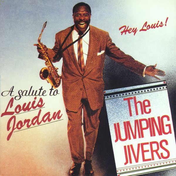 The Jumping Jivers|Hey Louis! A Salute to Louis Jordan The Jumping Jivers|Hey Louis! A Salute to Louis Jordan