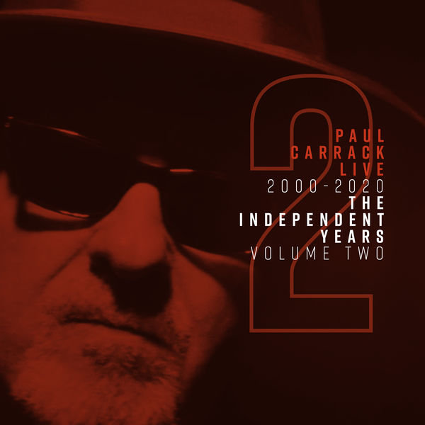 Paul Carrack - Paul Carrack Live: The Independent Years, Vol. 2 (2000 - 2020) Paul Carrack - Paul Carrack Live: The Independent Years, Vol. 2 (2000 - 2020)