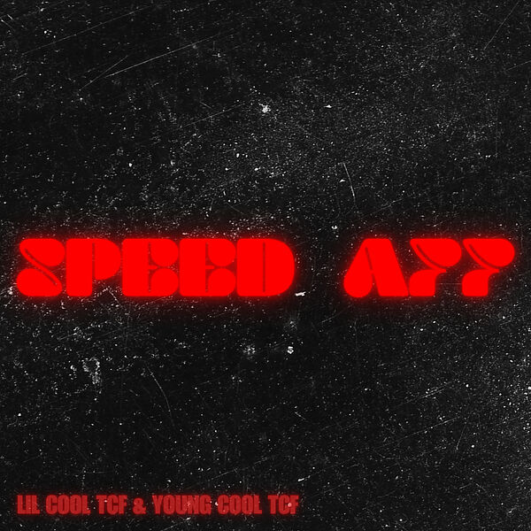 Is Speed Cool Speed Aff, Lil Cool TCF - Qobuz