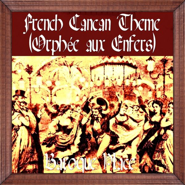 Baroque Place - Orphée aux enfers: "French Cancan" Baroque Place - Orphée aux enfers: "French Cancan"