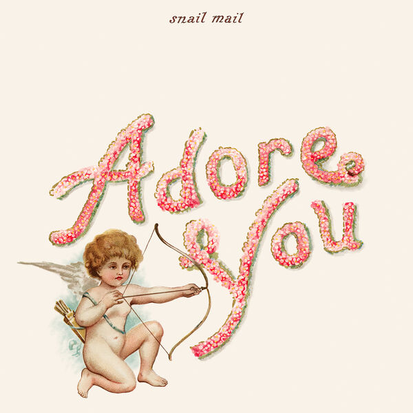 Snail Mail|Adore You (Valentine Demo) Snail Mail|Adore You (Valentine Demo)
