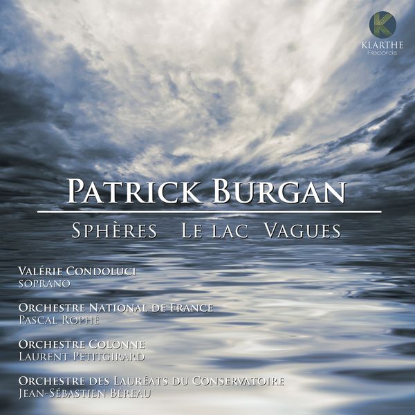 Orchestre National de France - Patrick Burgan: Sphère, Le Lac & Vagues Orchestre National de France - Patrick Burgan: Sphère, Le Lac & Vagues
