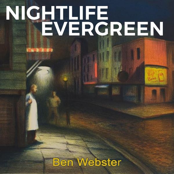 Ben Webster - Nightlife Evergreen Ben Webster - Nightlife Evergreen