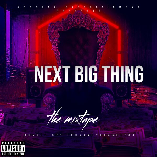 Zoogangsavage1738 - Next Big Thing The Mixtape Zoogangsavage1738 - Next Big Thing The Mixtape