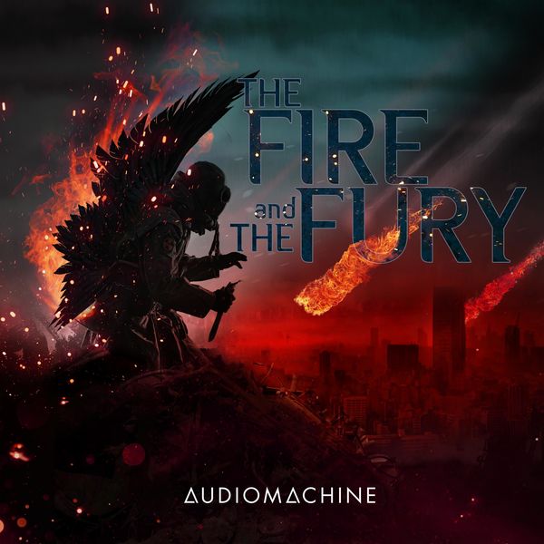 Audiomachine|The Fire and the Fury