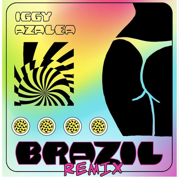 Iggy Azalea|Brazil (Remix) Iggy Azalea|Brazil (Remix)