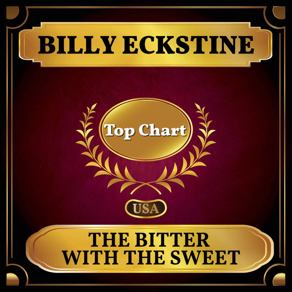 Billy Eckstine|The Bitter with the Sweet (Billboard Hot 100 - No 76)