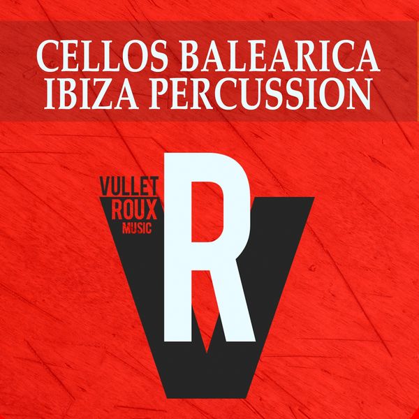 Cellos Balearica|Ibiza Percussion (Drums Suite Mix)